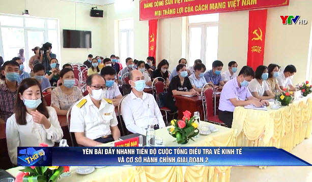 Yên Bái đẩy nhanh tiến độ cuộc Tổng điều tra kinh tế và cơ sở hành chính (giai đoạn 2)